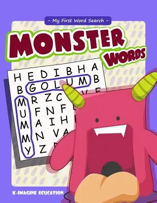 My First Word Search - Monster Words (Moje prvé hľadanie slov): Hádanka na hľadanie slov pre deti od 4 do 6 rokov - My First Word Search - Monster Words: Word Search Puzzle for Kids Ages 4 -6 Years