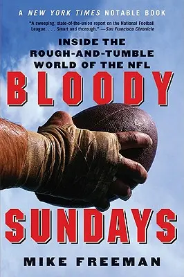 Krvavé nedele: Vydajte sa do sveta NFL, kde vládne drsná atmosféra. - Bloody Sundays: Inside the Rough-And-Tumble World of the NFL