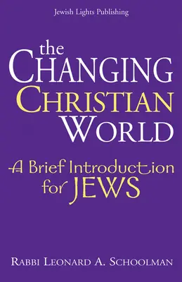 Meniaci sa kresťanský svet: Krátky úvod pre Židov - The Changing Christian World: A Brief Introduction for Jews