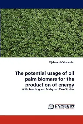 Potenciál využitia biomasy palmy olejnej na výrobu energie - The potential usage of oil palm biomass for the production of energy