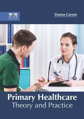 Primárna zdravotná starostlivosť: Teória a prax - Primary Healthcare: Theory and Practice