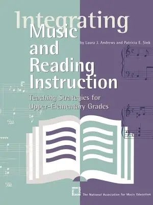 Integrácia hudby a výučby čítania: Vyučovacie stratégie pre vyššie ročníky základných škôl - Integrating Music and Reading Instruction: Teaching Strategies for Upper-Elementary Grades