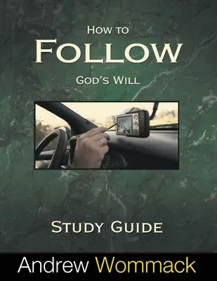 Ako nasledovať Božiu vôľu Študijná príručka - How to Follow God's Will Study Guide