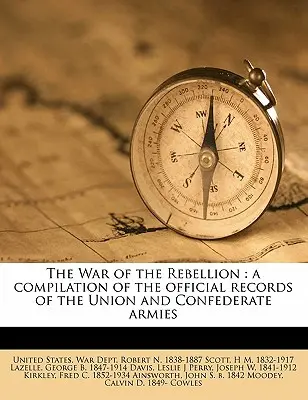 Vojna za povstania: zbierka úradných záznamov armád Únie a Konfederácie zväzok 01 - The War of the Rebellion: a compilation of the official records of the Union and Confederate armies Volume 01