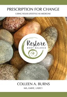 Recept na zmenu: Používanie životného štýlu ako lieku - Prescription for Change: Using Your Lifestyle as Medicine