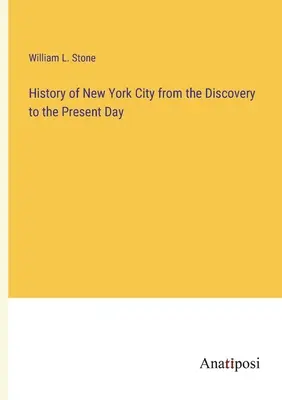Dejiny mesta New York od objavenia po súčasnosť - History of New York City from the Discovery to the Present Day