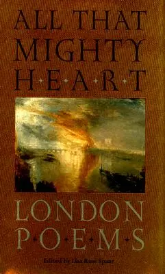 Všetko to mocné srdce: London Poems - All That Mighty Heart: London Poems