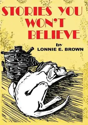 Príbehy, ktorým nebudete veriť - Stories You Won't Believe