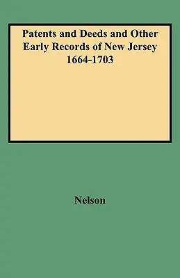 Patenty a listiny a iné skoré záznamy z New Jersey 1664-1703 - Patents and Deeds and Other Early Records of New Jersey 1664-1703