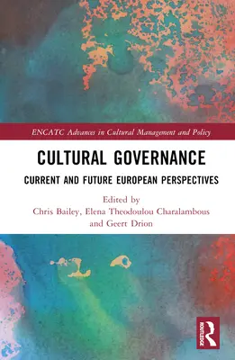 Riadenie kultúry: Súčasné a budúce európske perspektívy - Cultural Governance: Current and Future European Perspectives