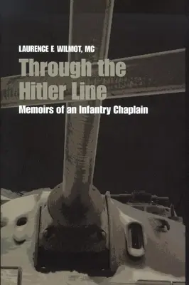 Cez Hitlerovu líniu: Spomienky pechotného kaplána: (kniha) - Through the Hitler Line: Memoirs of an Infantry Chaplain