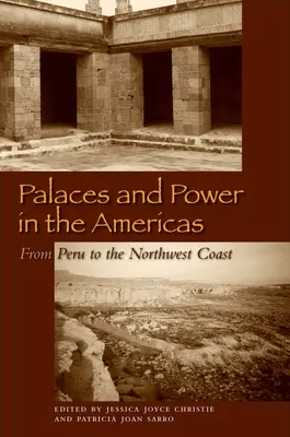 Paláce a moc v Amerike: Od Peru po severozápadné pobrežie - Palaces and Power in the Americas: From Peru to the Northwest Coast
