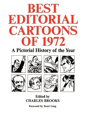 Najlepšie redakčné karikatúry roku 1972: Obrázková história roka - Best Editorial Cartoons of 1972: A Pictorial History of the Year