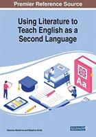 Používanie literatúry na vyučovanie angličtiny ako druhého jazyka - Using Literature to Teach English as a Second Language