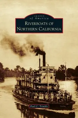 Riečne lode severnej Kalifornie - Riverboats of Northern California