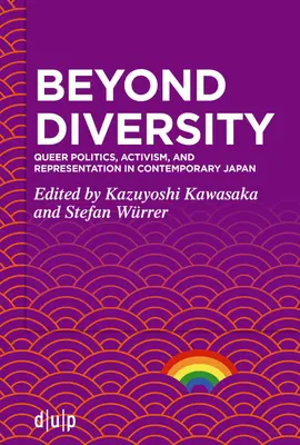 Za hranicami rozmanitosti: Kariéra: Queer politika, aktivizmus a reprezentácia v súčasnom Japonsku - Beyond Diversity: Queer Politics, Activism, and Representation in Contemporary Japan