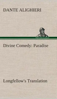 Božská komédia, Longfellowov preklad, Raj - Divine Comedy, Longfellow's Translation, Paradise