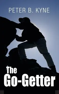 The Go-Getter: Príbeh, ktorý vám povie, ako sa stať jedným - The Go-Getter: A Story that Tells You How to Be One