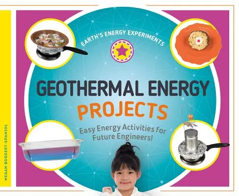 Projekty geotermálnej energie: Jednoduché energetické aktivity pre budúcich inžinierov! - Geothermal Energy Projects: Easy Energy Activities for Future Engineers!