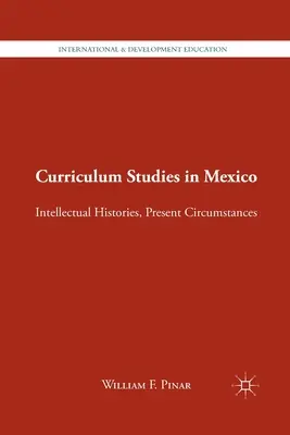 Kurikulárne štúdie v Mexiku: Intelektuálne dejiny, súčasné okolnosti - Curriculum Studies in Mexico: Intellectual Histories, Present Circumstances