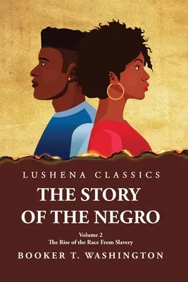 Príbeh černochov - vzostup rasy z otroctva, 2. zväzok Paperback - The Story of the Negro the Rise of the Race from Slavery, Vol. 2 Paperback