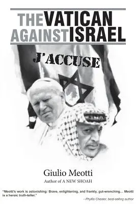 Vatikán proti Izraelu: J'Accuse - The Vatican Against Israel: J'Accuse