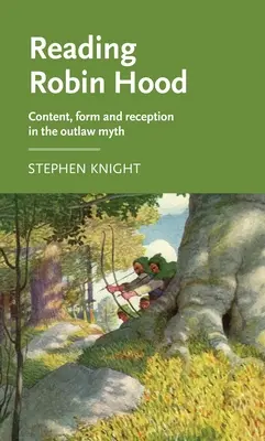 Čítanie Robina Hooda: obsah, forma a recepcia v mýte o zbojníkovi - Reading Robin Hood: Content, Form and Reception in the Outlaw Myth