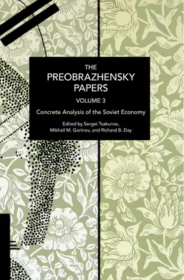 Preobraženské dokumenty, zväzok 3: Konkrétna analýza sovietskeho hospodárstva - The Preobrazhensky Papers, Volume 3: Concrete Analysis of the Soviet Economy