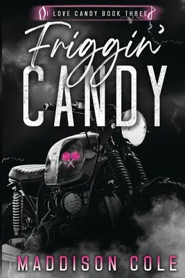Rozbíjajúce sa cukríky (Friggin' Candy): Čierna komédia Prečo si vybrať MC Romance - Friggin' Candy: Dark Comedy Why Choose MC Romance