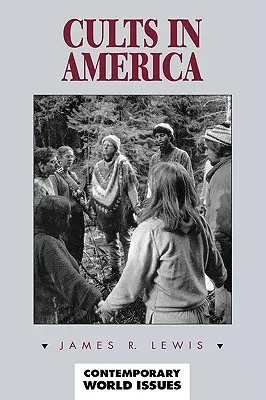 Sekty v Amerike: A Reference Handbook: A Reference Handbook: A Reference Handbook: A Reference Handbook: A Reference Handbook - Cults in America: A Reference Handbook