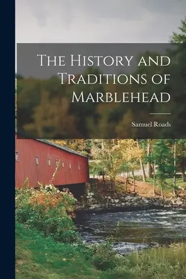 História a tradície mesta Marblehead - The History and Traditions of Marblehead