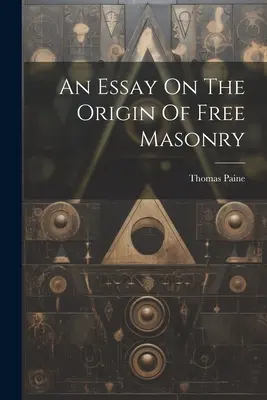 Esej o pôvode slobodomurárstva - An Essay On The Origin Of Free Masonry