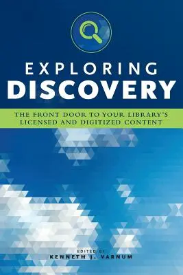 Skúmanie objavov: Vchodové dvere do licencovaného a digitalizovaného obsahu vašej knižnice - Exploring Discovery: The Front Door to Your Library's Licensed and Digitized Content