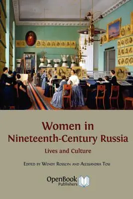 Ženy v Rusku devätnásteho storočia: Životy a kultúra - Women in Nineteenth-Century Russia: Lives and Culture