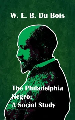 Philadelphia Negro Social Study v tvrdej väzbe - Philadelphia Negro Social Study Hardcover