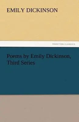 Básne Emily Dickinsonovej, tretia séria - Poems by Emily Dickinson, Third Series