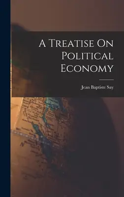 Traktát o politickej ekonómii - A Treatise On Political Economy