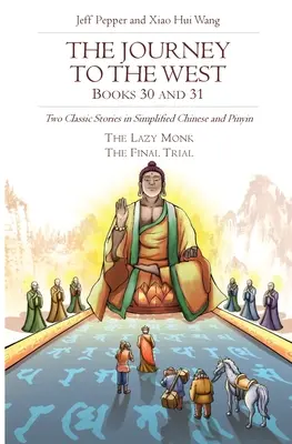 Cesta na západ, knihy 30 a 31: Dva klasické príbehy v zjednodušenej čínštine a pinyin - The Journey to the West, Books 30 and 31: Two Classic Stories in Simplified Chinese and Pinyin