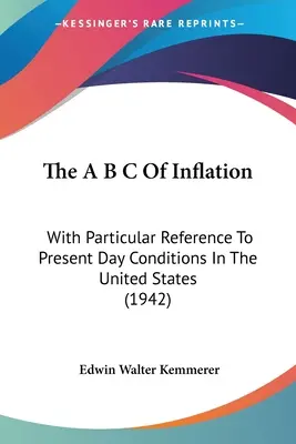A B C inflácie: S osobitným zreteľom na súčasné podmienky v Spojených štátoch (1942) - The A B C Of Inflation: With Particular Reference To Present Day Conditions In The United States (1942)