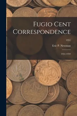 Fugio Cent Korešpondencia: 1951-1959; 1951 - Fugio Cent Correspondence: 1951-1959; 1951