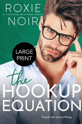 The Hookup Equation (Veľký výtlačok): Romantika o profesorovi a študentovi (Large Large Large) - The Hookup Equation (Large Print): A Professor / Student Romance