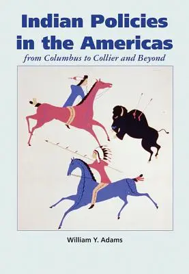 Indiánska politika v Amerike: Od Kolumba po Colliera a ďalej - Indian Policies in the Americas: From Columbus to Collier and Beyond