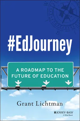 #Edjourney: A Roadmap to the Future of Education (Plán do budúcnosti vzdelávania) - #Edjourney: A Roadmap to the Future of Education