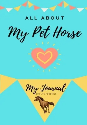 O mojom koníkovi: Môj denník o zvieratku - About My Pet Horse: My Pet Journal
