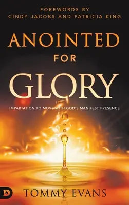 Pomazaný na slávu: Vštepenie, aby sme sa mohli pohybovať s Božou zjavnou prítomnosťou - Anointed for Glory: Impartation to Move with God's Manifest Presence
