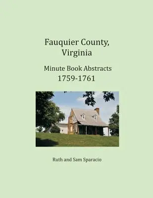 Fauquier County, Virgínia Výpisy z protokolárnej knihy 1759-1761 - Fauquier County, Virginia Minute Book Abstracts 1759-1761