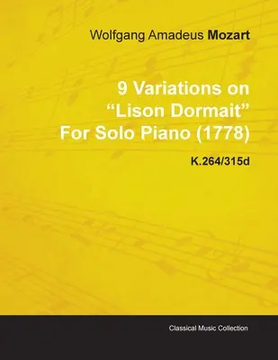 9 variácií na Lison Dormait Wolfganga Amadea Mozarta pre sólový klavír (1778) K.264/315d - 9 Variations on Lison Dormait by Wolfgang Amadeus Mozart for Solo Piano (1778) K.264/315d