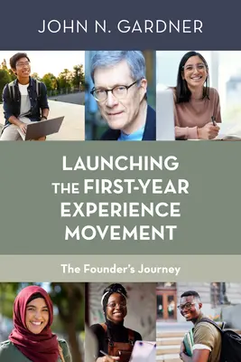 Spustenie hnutia za zážitky v prvom ročníku: Cesta zakladateľa - Launching the First-Year Experience Movement: The Founder's Journey