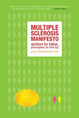 Manifest o skleróze multiplex: Princípy, podľa ktorých treba žiť, a opatrenia, ktoré treba prijať - Multiple Sclerosis Manifesto: Action to Take, Principles to Live By