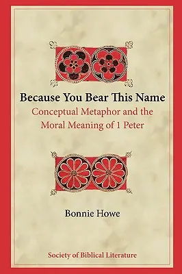 Pretože nosíš toto meno: Petra: Konceptuálna metafora a morálny význam - Because You Bear This Name: Conceptual Metaphor and the Moral Meaning of 1 Peter